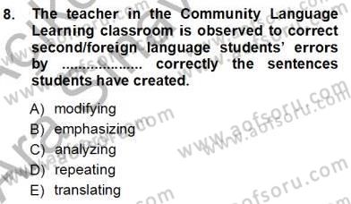 İngilizce Öğretiminde Yaklaşımlar Dersi 2012 - 2013 Yılı (Vize) Ara Sınav Soruları 8. Soru