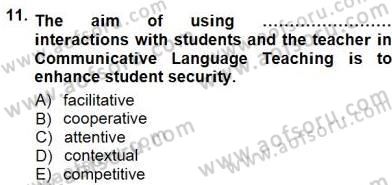 İngilizce Öğretiminde Yaklaşımlar Dersi 2012 - 2013 Yılı (Final) Dönem Sonu Sınav Soruları 11. Soru