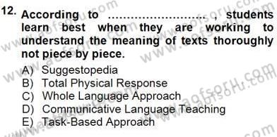 İngilizce Öğretiminde Yaklaşımlar Dersi 2012 - 2013 Yılı (Final) Dönem Sonu Sınav Soruları 12. Soru