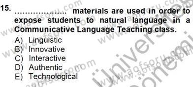 İngilizce Öğretiminde Yaklaşımlar Dersi 2012 - 2013 Yılı (Final) Dönem Sonu Sınav Soruları 15. Soru