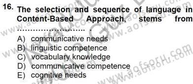 İngilizce Öğretiminde Yaklaşımlar Dersi 2012 - 2013 Yılı (Final) Dönem Sonu Sınav Soruları 16. Soru