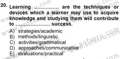 İngilizce Öğretiminde Yaklaşımlar Dersi 2012 - 2013 Yılı (Final) Dönem Sonu Sınav Soruları 20. Soru