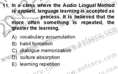 İngilizce Öğretiminde Yaklaşımlar Dersi 2013 - 2014 Yılı (Vize) Ara Sınav Soruları 11. Soru