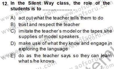 İngilizce Öğretiminde Yaklaşımlar Dersi 2013 - 2014 Yılı (Vize) Ara Sınav Soruları 12. Soru
