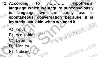 İngilizce Öğretiminde Yaklaşımlar Dersi 2013 - 2014 Yılı (Vize) Ara Sınav Soruları 13. Soru
