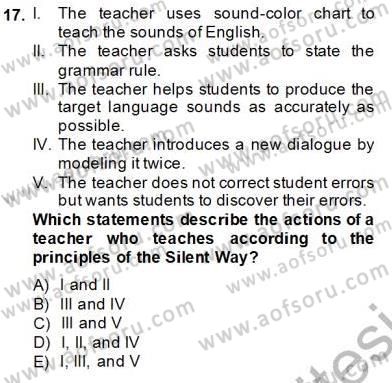 İngilizce Öğretiminde Yaklaşımlar Dersi 2013 - 2014 Yılı (Vize) Ara Sınav Soruları 17. Soru