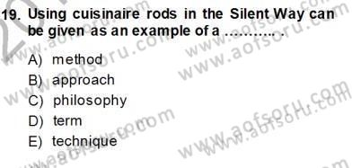 İngilizce Öğretiminde Yaklaşımlar Dersi 2013 - 2014 Yılı (Vize) Ara Sınav Soruları 19. Soru