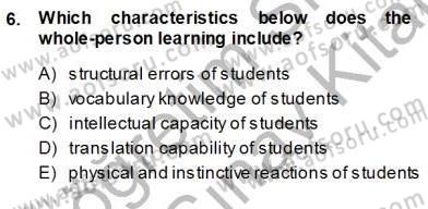 İngilizce Öğretiminde Yaklaşımlar Dersi 2013 - 2014 Yılı (Vize) Ara Sınav Soruları 6. Soru