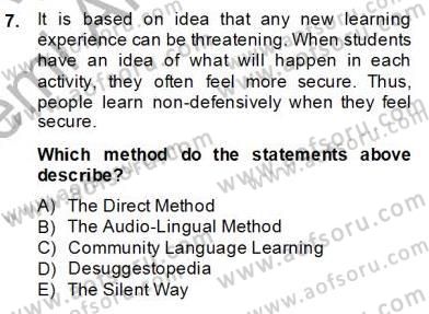 İngilizce Öğretiminde Yaklaşımlar Dersi 2013 - 2014 Yılı (Vize) Ara Sınav Soruları 7. Soru