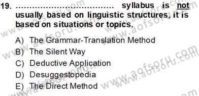 İngilizce Öğretiminde Yaklaşımlar Dersi 2013 - 2014 Yılı Tek Ders Sınav Soruları 19. Soru