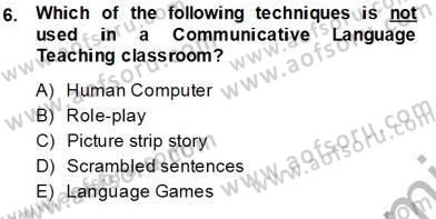 İngilizce Öğretiminde Yaklaşımlar Dersi 2013 - 2014 Yılı Tek Ders Sınav Soruları 6. Soru