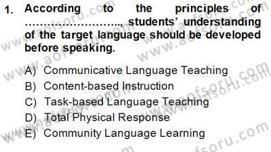 İngilizce Öğretiminde Yaklaşımlar Dersi 2014 - 2015 Yılı (Final) Dönem Sonu Sınav Soruları 1. Soru