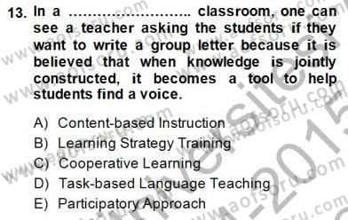 İngilizce Öğretiminde Yaklaşımlar Dersi 2014 - 2015 Yılı (Final) Dönem Sonu Sınav Soruları 13. Soru