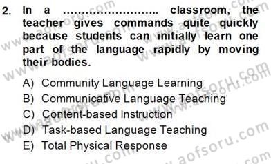 İngilizce Öğretiminde Yaklaşımlar Dersi 2014 - 2015 Yılı (Final) Dönem Sonu Sınav Soruları 2. Soru