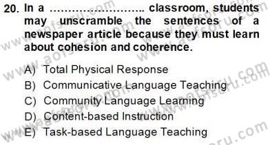 İngilizce Öğretiminde Yaklaşımlar Dersi 2014 - 2015 Yılı (Final) Dönem Sonu Sınav Soruları 20. Soru