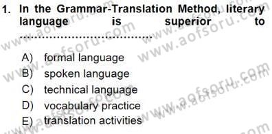 İngilizce Öğretiminde Yaklaşımlar Dersi 2015 - 2016 Yılı (Final) Dönem Sonu Sınav Soruları 1. Soru