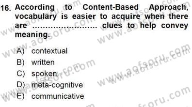 İngilizce Öğretiminde Yaklaşımlar Dersi 2015 - 2016 Yılı (Final) Dönem Sonu Sınav Soruları 16. Soru