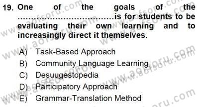 İngilizce Öğretiminde Yaklaşımlar Dersi 2015 - 2016 Yılı (Final) Dönem Sonu Sınav Soruları 19. Soru