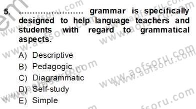 Dilbilgisi Öğretimi Dersi 2013 - 2014 Yılı (Final) Dönem Sonu Sınav Soruları 5. Soru