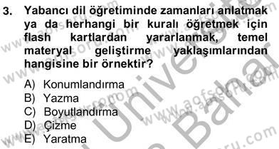 İng. Öğretmenliğinde Öğretim Teknolojileri Ve Materyal Tasarımı 2 Dersi 2012 - 2013 Yılı (Vize) Ara Sınav Soruları 3. Soru