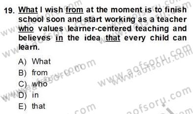 Pedagojik Gramer 2 Dersi 2013 - 2014 Yılı (Final) Dönem Sonu Sınav Soruları 19. Soru