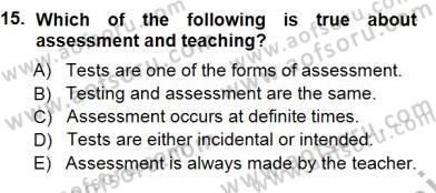Yabancı Dil Öğretiminde Ölçme Ve Değerlendirme 1 Dersi 2012 - 2013 Yılı (Final) Dönem Sonu Sınav Soruları 15. Soru
