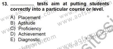 Yabancı Dil Öğretiminde Ölçme Ve Değerlendirme 1 Dersi 2013 - 2014 Yılı (Final) Dönem Sonu Sınav Soruları 13. Soru