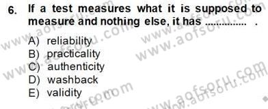 Yabancı Dil Öğretiminde Ölçme Ve Değerlendirme 1 Dersi 2013 - 2014 Yılı (Final) Dönem Sonu Sınav Soruları 6. Soru