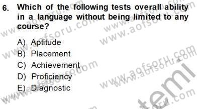 Yabancı Dil Öğretiminde Ölçme Ve Değerlendirme 1 Dersi Ara Sınavı Deneme Sınav Soruları 6. Soru