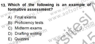 Yabancı Dil Öğretiminde Ölçme Ve Değerlendirme 1 Dersi 2014 - 2015 Yılı (Final) Dönem Sonu Sınav Soruları 13. Soru