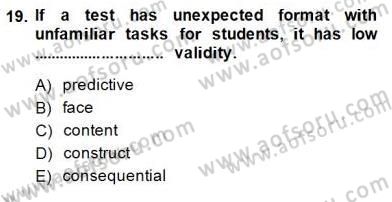 Yabancı Dil Öğretiminde Ölçme Ve Değerlendirme 1 Dersi 2014 - 2015 Yılı (Final) Dönem Sonu Sınav Soruları 19. Soru