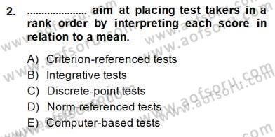 Yabancı Dil Öğretiminde Ölçme Ve Değerlendirme 1 Dersi 2014 - 2015 Yılı (Final) Dönem Sonu Sınav Soruları 2. Soru