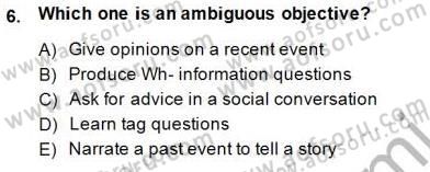 Yabancı Dil Öğretiminde Ölçme Ve Değerlendirme 1 Dersi 2014 - 2015 Yılı (Final) Dönem Sonu Sınav Soruları 6. Soru