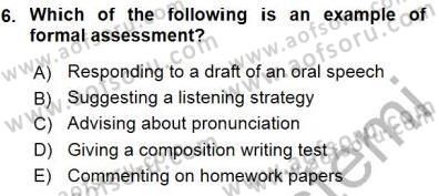 Yabancı Dil Öğretiminde Ölçme Ve Değerlendirme 1 Dersi 2015 - 2016 Yılı (Final) Dönem Sonu Sınav Soruları 6. Soru