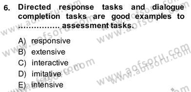 Yabancı Dil Öğretiminde Ölçme Ve Değerlendirme 2 Dersi 2013 - 2014 Yılı (Vize) Ara Sınav Soruları 6. Soru