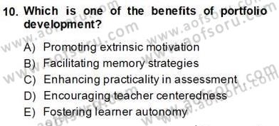Yabancı Dil Öğretiminde Ölçme Ve Değerlendirme 2 Dersi 2013 - 2014 Yılı (Final) Dönem Sonu Sınav Soruları 10. Soru
