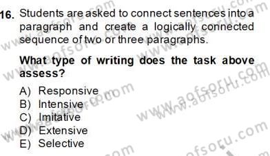 Yabancı Dil Öğretiminde Ölçme Ve Değerlendirme 2 Dersi 2013 - 2014 Yılı (Final) Dönem Sonu Sınav Soruları 16. Soru