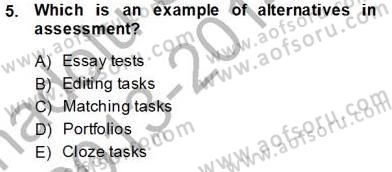 Yabancı Dil Öğretiminde Ölçme Ve Değerlendirme 2 Dersi 2013 - 2014 Yılı Tek Ders Sınav Soruları 5. Soru