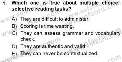 Yabancı Dil Öğretiminde Ölçme Ve Değerlendirme 2 Dersi 2014 - 2015 Yılı (Final) Dönem Sonu Sınav Soruları 1. Soru