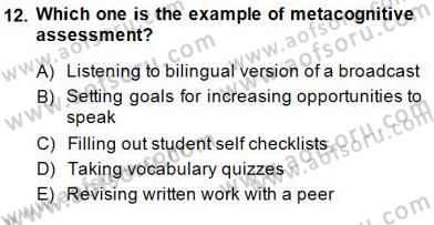 Yabancı Dil Öğretiminde Ölçme Ve Değerlendirme 2 Dersi 2014 - 2015 Yılı (Final) Dönem Sonu Sınav Soruları 12. Soru