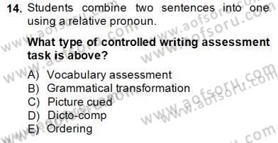 Yabancı Dil Öğretiminde Ölçme Ve Değerlendirme 2 Dersi 2014 - 2015 Yılı (Final) Dönem Sonu Sınav Soruları 14. Soru