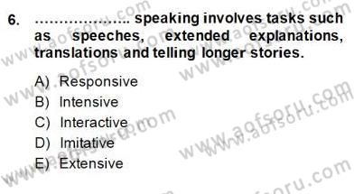 Yabancı Dil Öğretiminde Ölçme Ve Değerlendirme 2 Dersi 2014 - 2015 Yılı (Final) Dönem Sonu Sınav Soruları 6. Soru