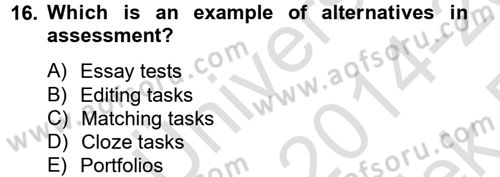 Yabancı Dil Öğretiminde Ölçme Ve Değerlendirme 2 Dersi 2014 - 2015 Yılı Tek Ders Sınav Soruları 16. Soru
