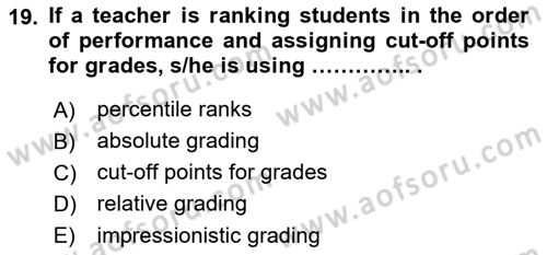 Yabancı Dil Öğretiminde Ölçme Ve Değerlendirme 2 Dersi 2015 - 2016 Yılı Tek Ders Sınav Soruları 19. Soru