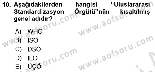 İş Sağlığı ve Güvenliğinin Temelleri Dersi 2019 - 2020 Yılı (Vize) Ara Sınav Soruları 10. Soru