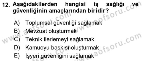 İş Sağlığı ve Güvenliğinin Temelleri Dersi 2019 - 2020 Yılı (Vize) Ara Sınav Soruları 12. Soru