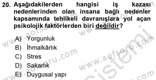 İş Sağlığı ve Güvenliğinin Temelleri Dersi 2019 - 2020 Yılı (Vize) Ara Sınav Soruları 20. Soru