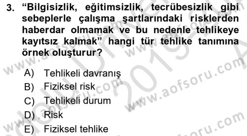 İş Sağlığı ve Güvenliğinin Temelleri Dersi 2019 - 2020 Yılı (Vize) Ara Sınav Soruları 3. Soru