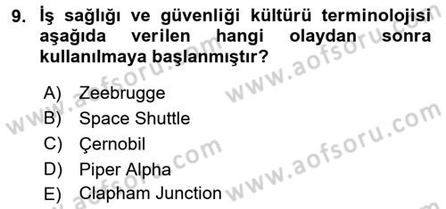 İş Sağlığı ve Güvenliğinin Temelleri Dersi 2019 - 2020 Yılı (Vize) Ara Sınav Soruları 9. Soru