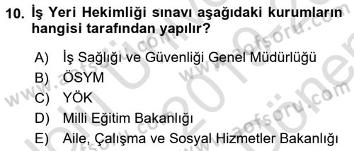 İş Sağlığı ve Güvenliğinin Temelleri Dersi 2019 - 2020 Yılı (Final) Dönem Sonu Sınav Soruları 10. Soru